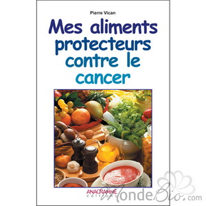 Mes aliments protecteurs contre le Cancer Anagramme Editions