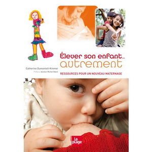�lever son enfant autrement Ressources pour un nouveau maternage La Plage Editions