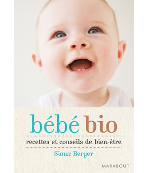 B�?©b�?© bio, recettes et conseils de bien Ed. Marabout