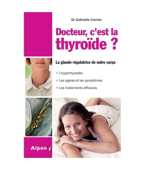 Alpen C'est la thyroïde docteur Alpen