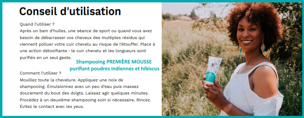 le shampoing premiere mousse purifiant poudres indiennes et hibiscus noire o naturel permet d'embellir les pointes et les belles boucles